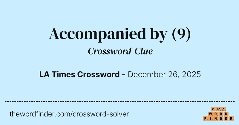 Accompanied by crossword clue image