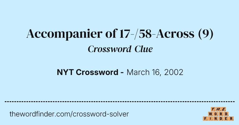 Accompanier of 17-/58-Across crossword clue image