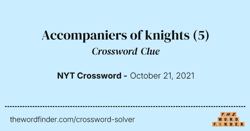 Accompaniers of knights crossword clue image