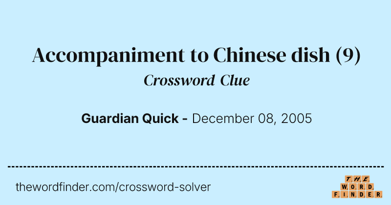 Accompaniment to Chinese dish crossword clue image