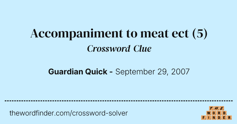 Accompaniment to meat ect crossword clue image