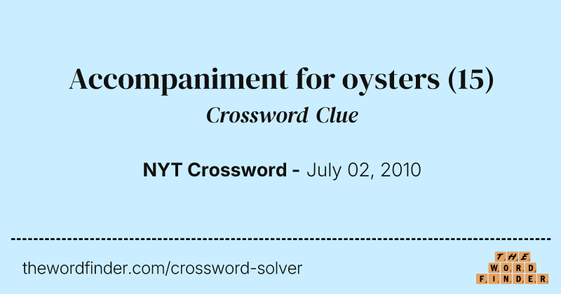 Accompaniment for oysters crossword clue image