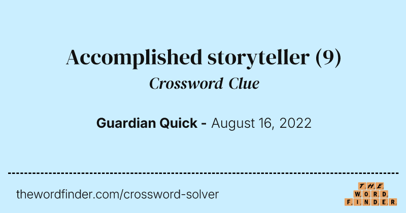 Accomplished storyteller crossword clue image