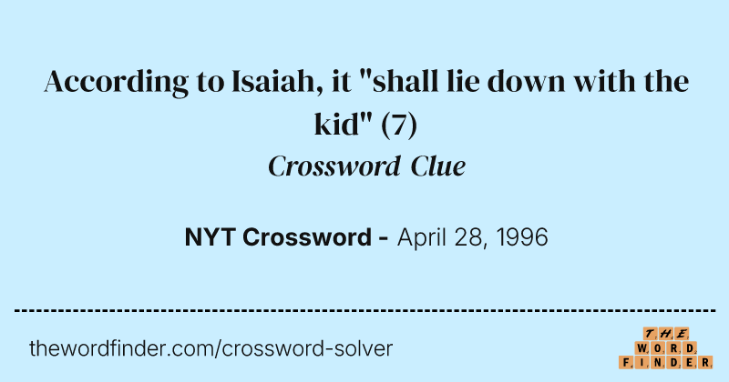 According to Isaiah, it "shall lie down with the kid" crossword clue image