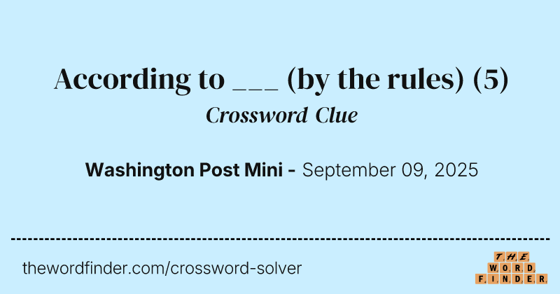 According to ___ (by the rules) crossword clue image
