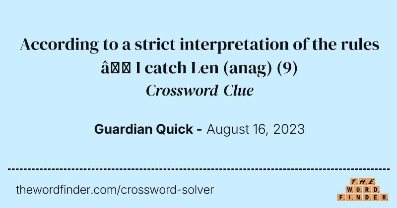According to a strict interpretation of the rules — I catch Len (anag) crossword clue image