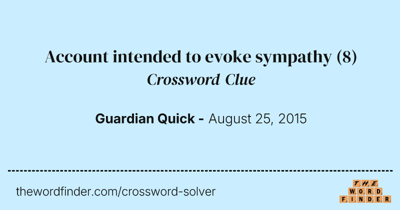Account intended to evoke sympathy crossword clue image