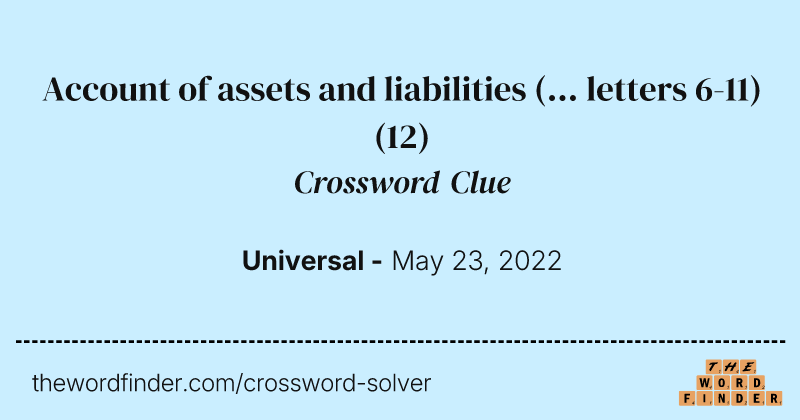 Account of assets and liabilities (... letters 6-11) crossword clue image
