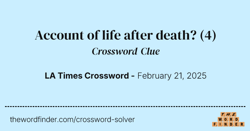 Account of life after death? crossword clue image