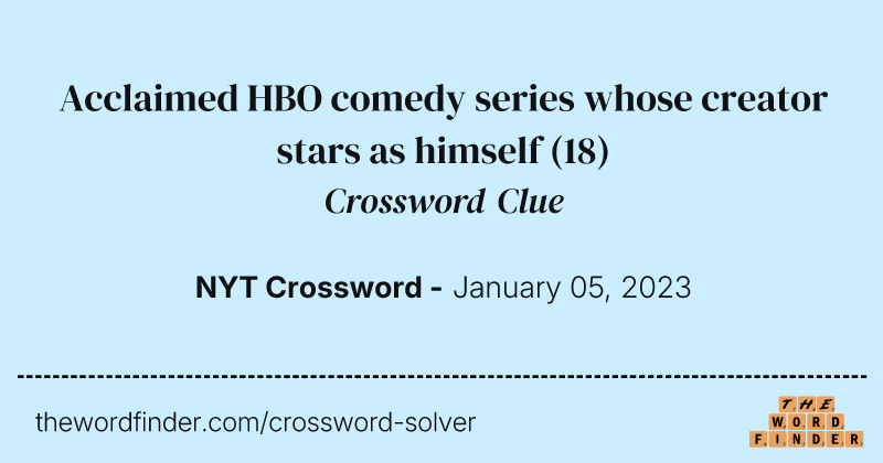 Acclaimed HBO comedy series whose creator stars as himself crossword clue image