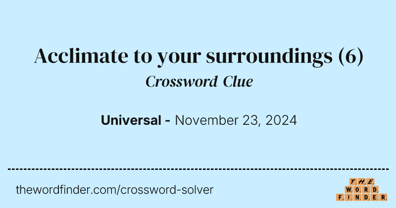 Acclimate to your surroundings crossword clue image