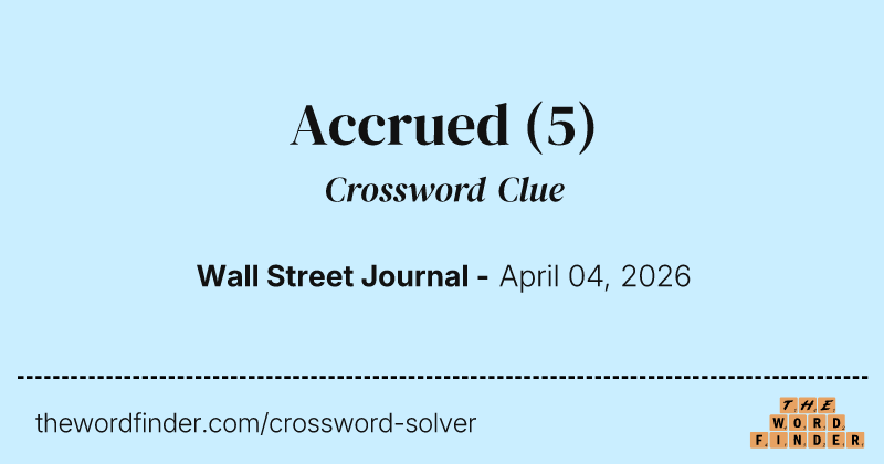 Accrued crossword clue image