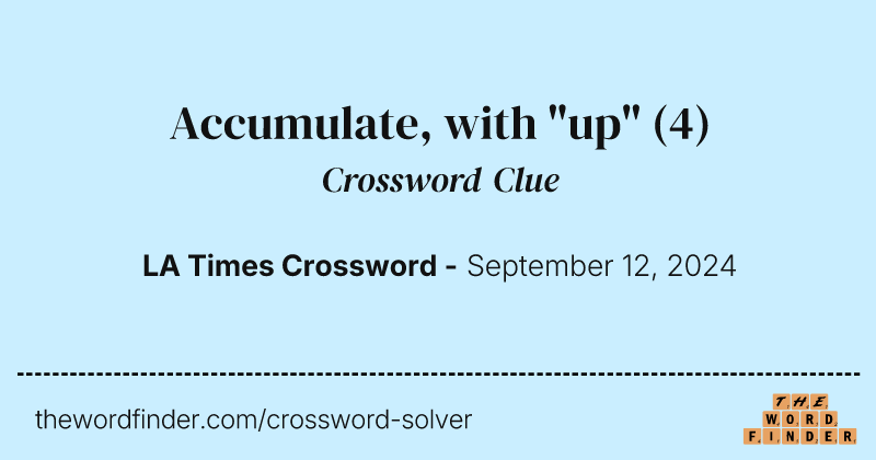 Accumulate, with "up" crossword clue image