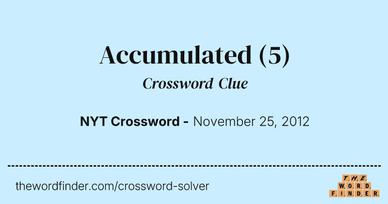 Accumulated crossword clue image