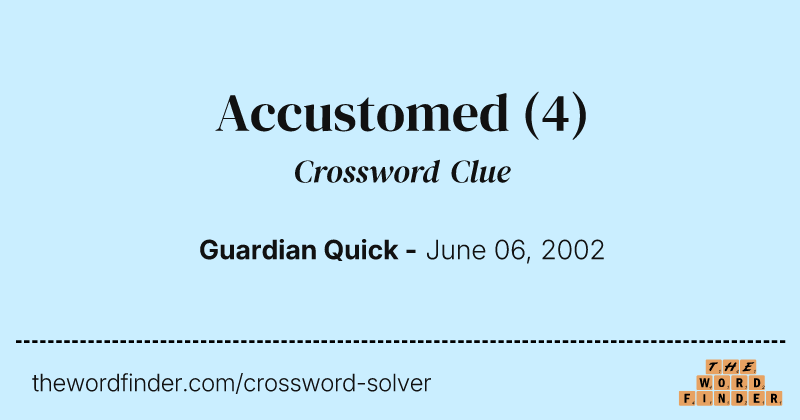 Accustomed crossword clue image