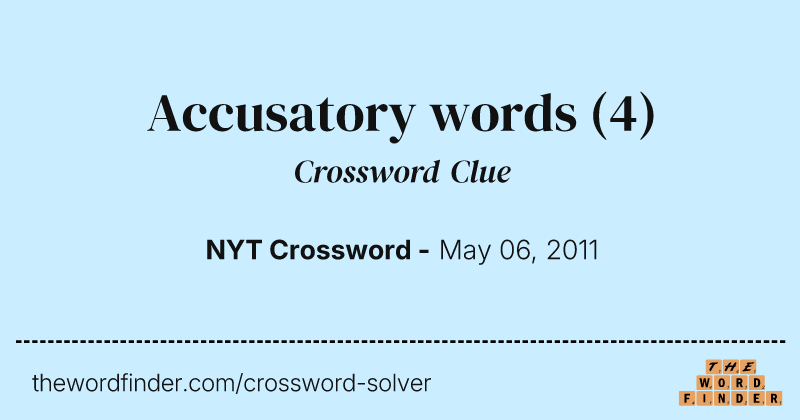 Accusatory words crossword clue image