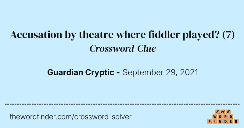 Accusation by theatre where fiddler played? crossword clue image