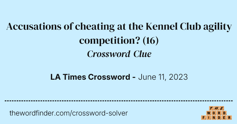 Accusations of cheating at the Kennel Club agility competition? crossword clue image
