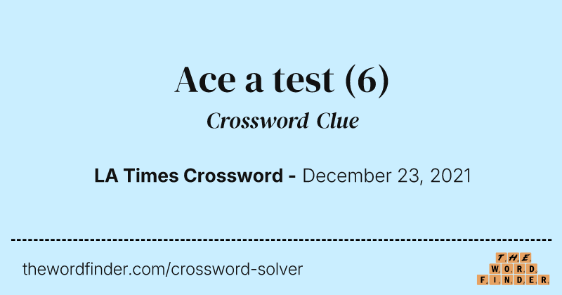 Ace a test crossword clue image