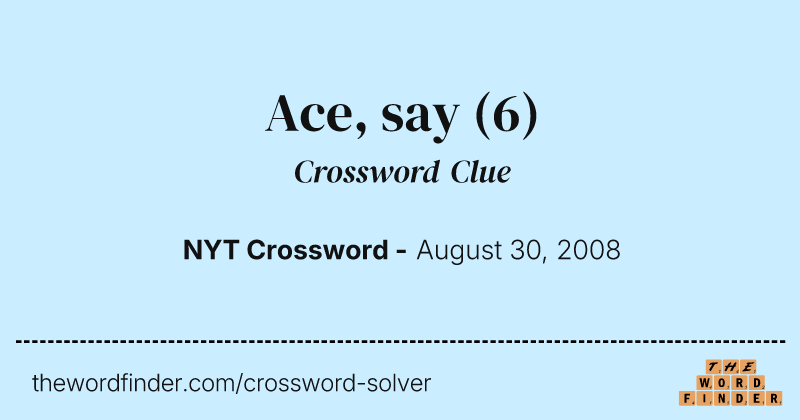 Ace, say crossword clue image