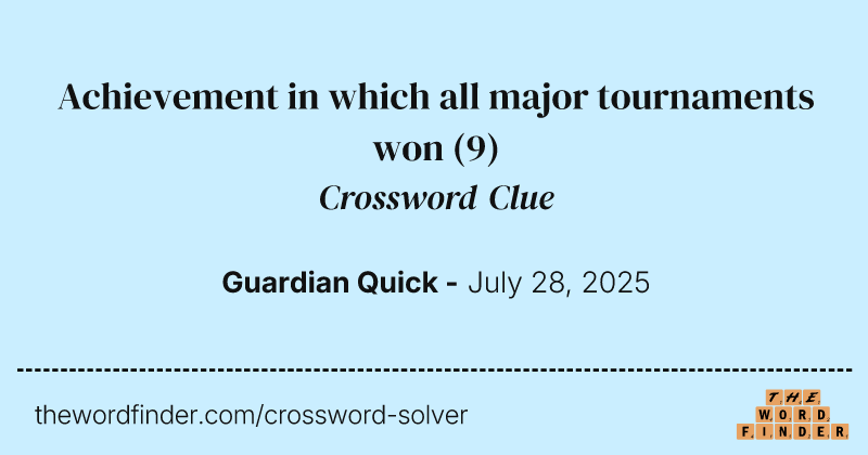 Achievement in which all major tournaments won crossword clue image