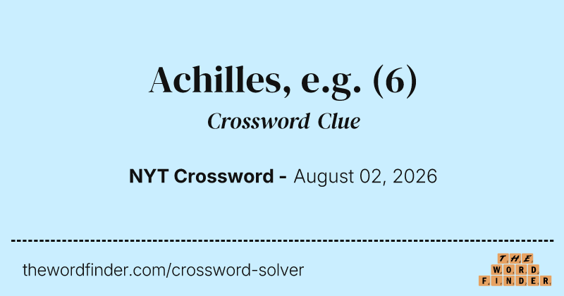 Achilles, e.g. crossword clue image