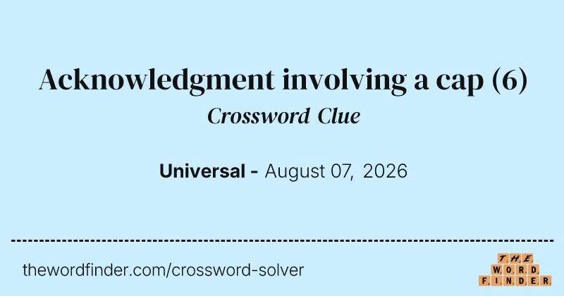 Acknowledgment involving a cap crossword clue image