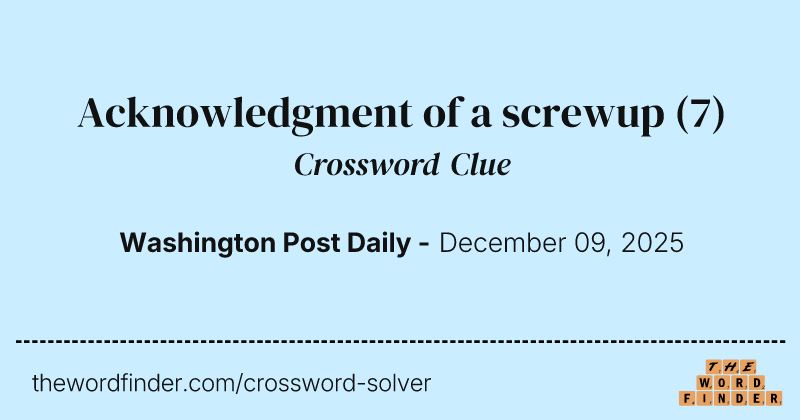 Acknowledgment of a screwup crossword clue image