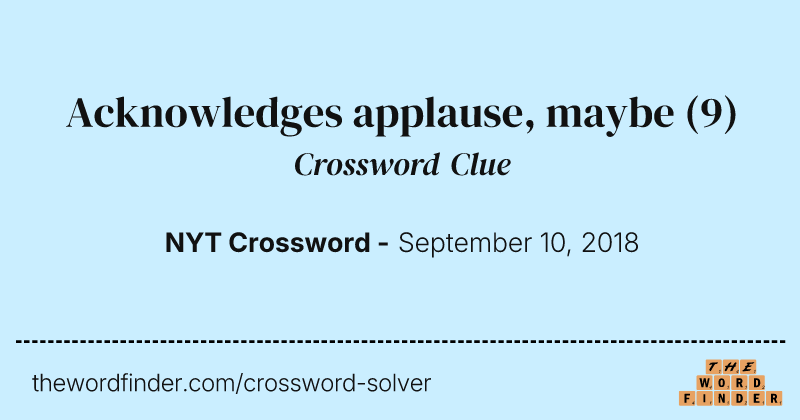 Acknowledges applause, maybe crossword clue image