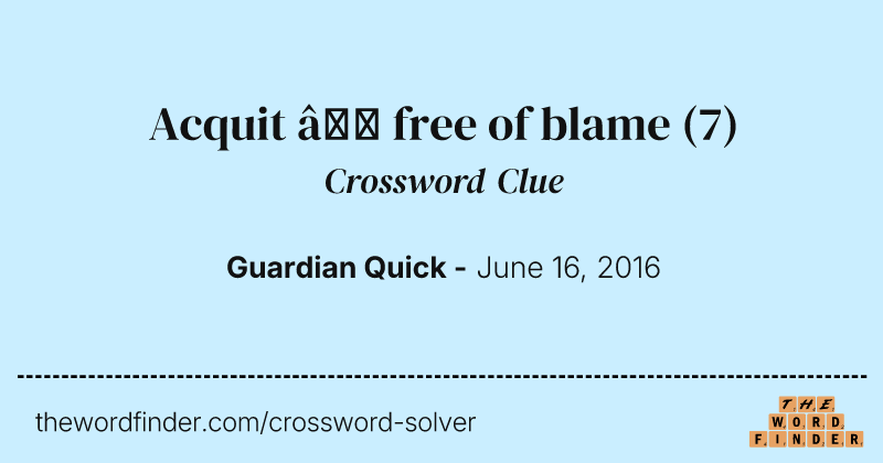 Acquit — free of blame crossword clue image