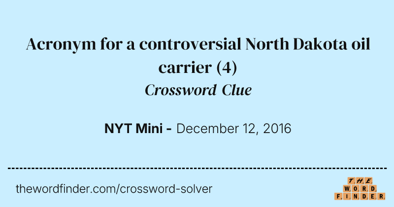 Acronym for a controversial North Dakota oil carrier crossword clue image