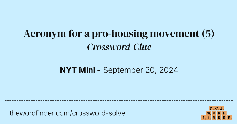 Acronym for a pro-housing movement crossword clue image