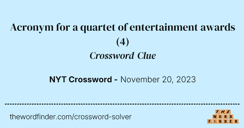Acronym for a quartet of entertainment awards crossword clue image