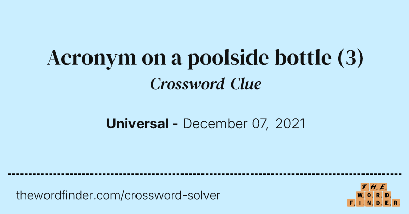 Acronym on a poolside bottle crossword clue image