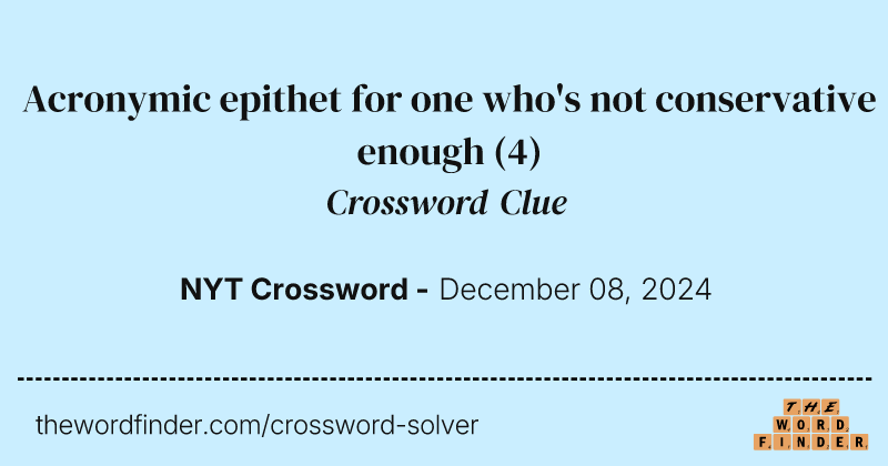 Acronymic epithet for one who's not conservative enough crossword clue image