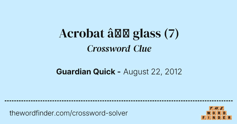 Acrobat — glass crossword clue image