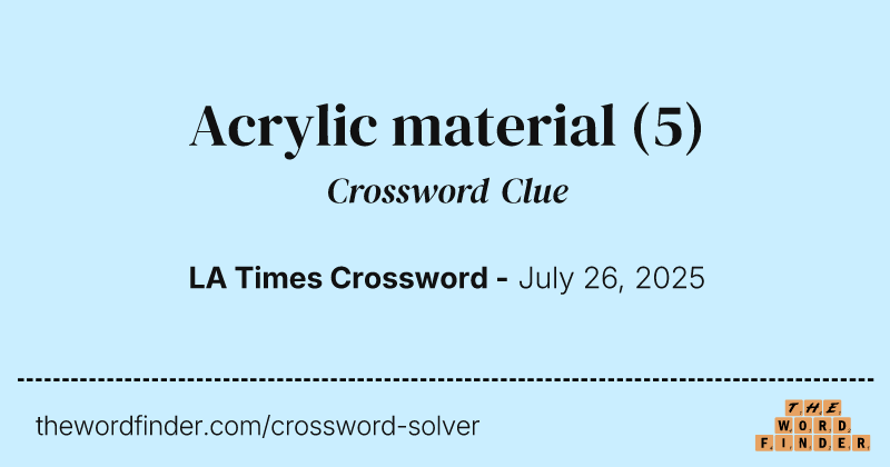 Acrylic material crossword clue image