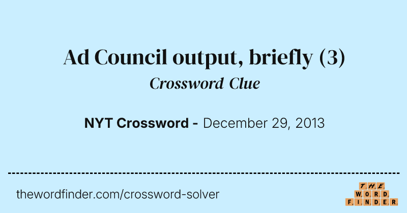 Ad Council output, briefly crossword clue image
