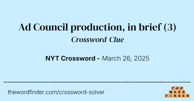 Ad Council production, in brief crossword clue image