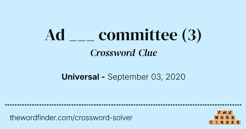 Ad ___ committee crossword clue image