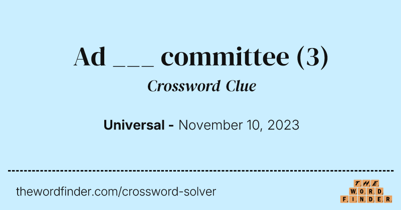 Ad ___ committee crossword clue image