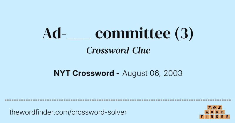 Ad-___ committee crossword clue image