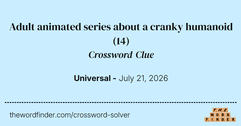 Adult animated series about a cranky humanoid crossword clue image