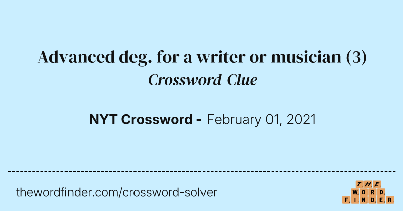 Advanced deg. for a writer or musician crossword clue image