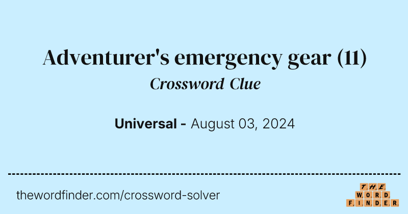 Adventurer's emergency gear crossword clue image
