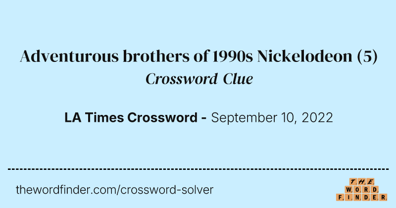 Adventurous brothers of 1990s Nickelodeon crossword clue image