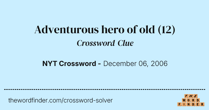Adventurous hero of old crossword clue image