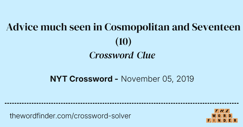 Advice much seen in Cosmopolitan and Seventeen crossword clue image