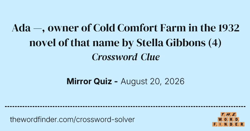 Ada —, owner of Cold Comfort Farm in the 1932 novel of that name by Stella Gibbons crossword clue image