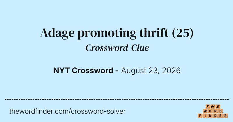 Adage promoting thrift crossword clue image
